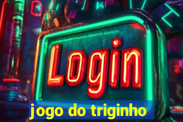 jogo do triginho